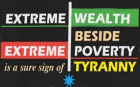 Extrene Wealth Beside Extreme Porivery is a sure sign of Tyranny